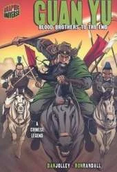 Guan Yu: Blood Brothers to the End [A Chinese Legend]