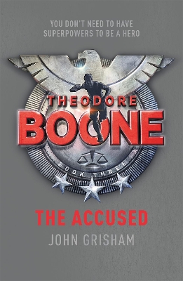 Theodore Boone: The Accused: Theodore Boone 3