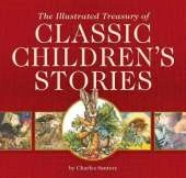 The Illustrated Treasury of Classic Children's Stories: Featuring 14 Classic Children's Books Illustrated by Charles Santore, acclaimed illustrator