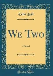 We Two: A Novel (Classic Reprint)