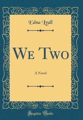 We Two: A Novel (Classic Reprint)