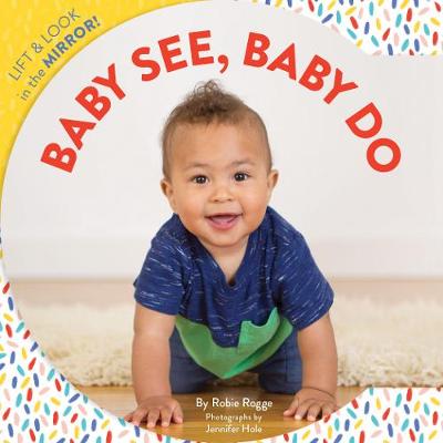 Baby See, Baby Do: Lift & look in the mirror!