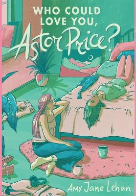 Who Could Love You, Astor Price?