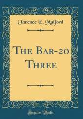 The Bar-20 Three (Classic Reprint)