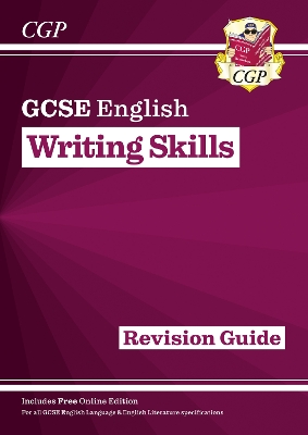 GCSE English Writing Skills Revision Guide (includes Online Edition): for the 2025 and 2026 exams