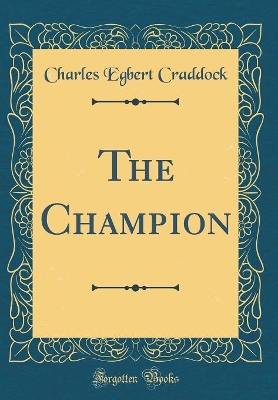 The Champion (Classic Reprint)