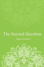 The Second Question: A story of hope. A story inspired by true events and real people.