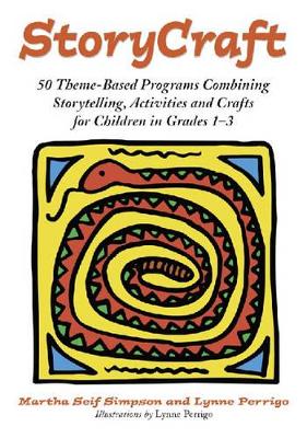 Storycraft: 50 Theme-based Programs Combining Storytelling, Activities and Crafts for Children in Grades 1-3