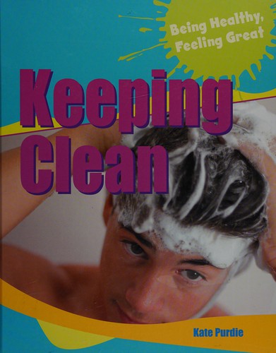 Being Healthy, Feeling Great: Keeping Clean