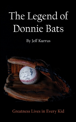 The Legend of Donnie Bats: Greatness Lives in Every Kid