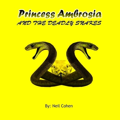 Princess Ambrosia and the Deadly Snakes