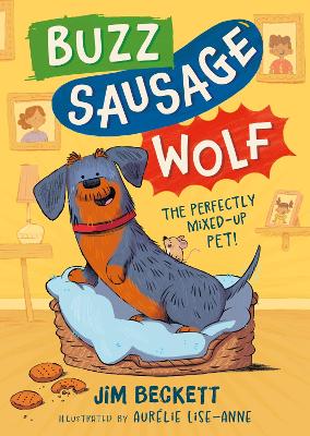 Buzz Sausage Wolf: the cosy adventures of a VERY SILLY pet dog! (Book 1 of 3)