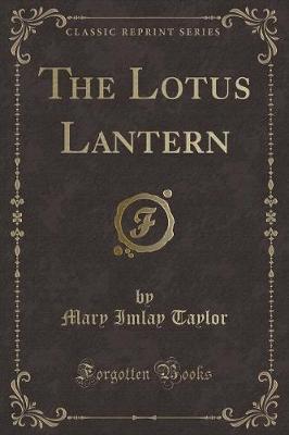 The Lotus Lantern (Classic Reprint)