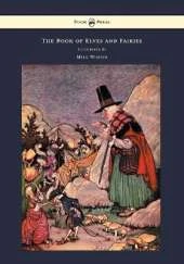 The Book of Elves and Fairies - For Story Telling and Reading Aloud and for the Children's Own Reading