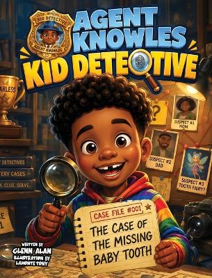 Agent Knowles Kid Detective - The Case of the Missing Baby Tooth