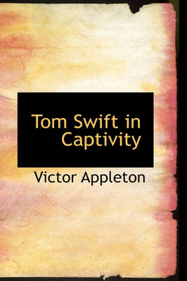 Tom Swift in Captivity