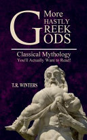 More Ghastly Greek Gods: Classical Mythology You'll Actually Want to Read!