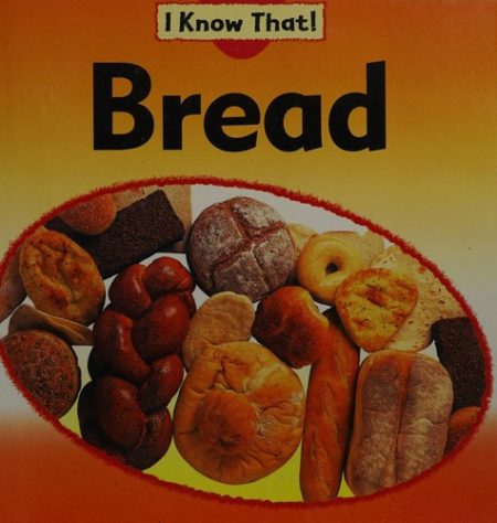 I Know That: Bread