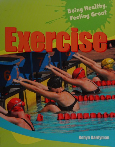 Being Healthy, Feeling Great: Exercise