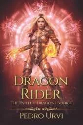 Dragon Rider: (The Path of Dragons, Book 4)
