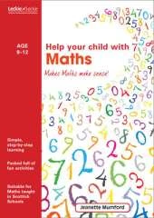 Help Your Child with Maths: Makes Maths Make Sense!