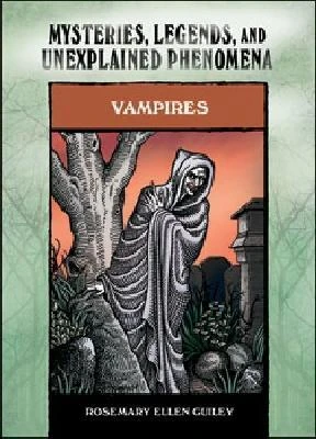 Vampires: Mysteries, Legends and Unexplained Phenomena