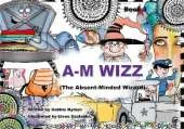 A-M WIZZ: (The Absent-Minded Wizard)