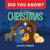 DID YOU KNOW? - all about CHRISTMAS: Amazing and Fun Facts About Christmas for Kids, with Inspiring Scriptures from the King James Bible to Celebrate the Birth of Jesus