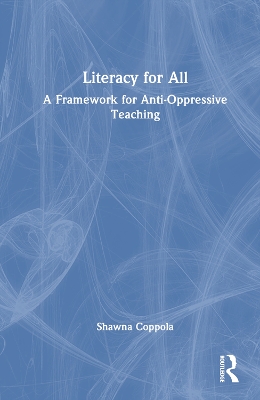 Literacy for All: A Framework for Anti-Oppressive Teaching