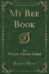 My Bee Book (Classic Reprint)