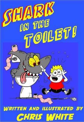 Shark in the Toilet: Potty Poems to Get Your Teeth into