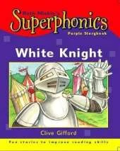 Superphonics: Purple Storybook: White Knight
