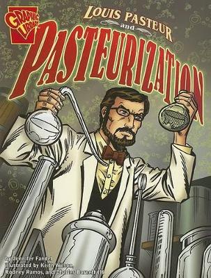 Louis Pasteur and Pasteurization (Inventions and Discovery)