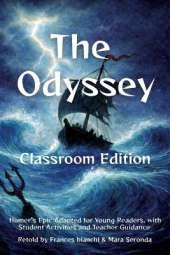 The Odyssey Classroom Edition: Homer's Epic Adapted for Young Readers, with Student Activities and Teacher Guidance
