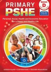 Primary PSHE Book D: Personal, Social, Health and Economic Education for a Happy and Healthy Life