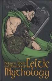 Heroes, Gods and Monsters of Celtic Mythology