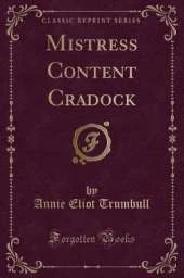 Mistress Content Cradock (Classic Reprint)