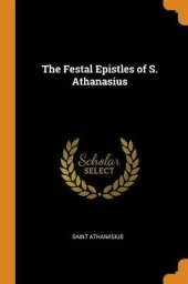 The Festal Epistles of S. Athanasius