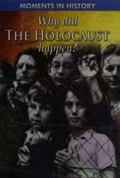 Moments in History: Why did the Holocaust happen?