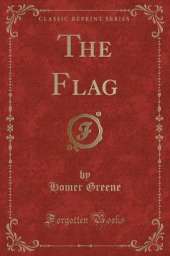 The Flag (Classic Reprint)