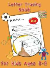 Letter Tracing Book for Kids Ages 3-5 - Preschool Handwriting Workbook: Handwriting Practice Book for Kids, Color and Trace the Letters of the Alphabet, Kindergarten Writing Workbook