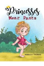 Princesses Wear Pants