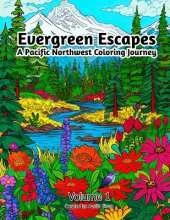 Evergreen Escapes: A Pacific Northwest Coloring Journey: Volume 1