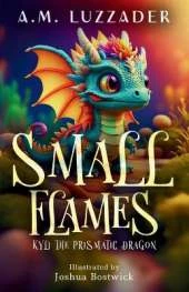 Small Flames: Kyli the Prismatic Dragon