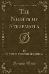 The Nights of Straparola, Vol. 1 (Classic Reprint)