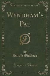 Wyndhams Pal (Classic Reprint)