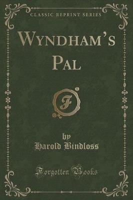 Wyndhams Pal (Classic Reprint)