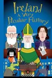 Ireland: A Very Peculiar History
