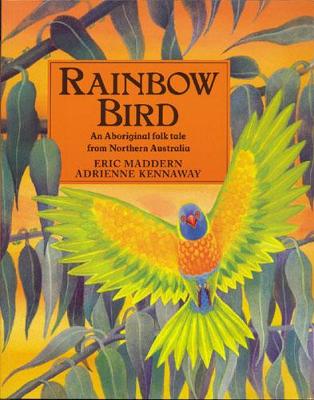 Rainbow Bird: An Aboriginal Folk Tale from Northern Australia