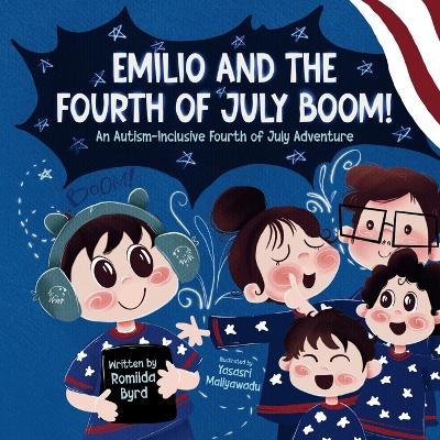 Emilio and the Fourth of July BOOM!: An Autism - Inclusive Fourth of July Adventure